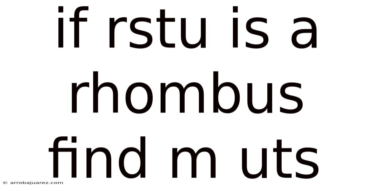 If Rstu Is A Rhombus Find M Uts