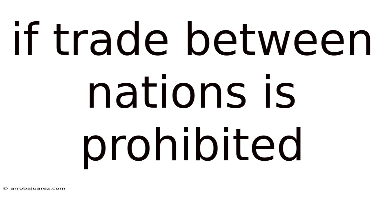 If Trade Between Nations Is Prohibited
