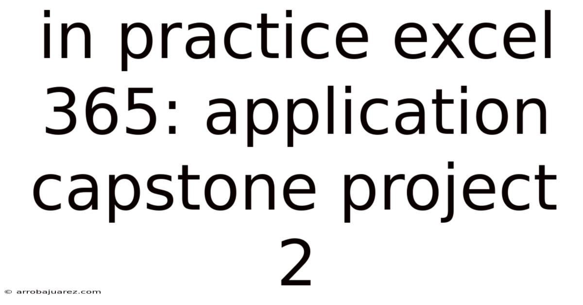In Practice Excel 365: Application Capstone Project 2