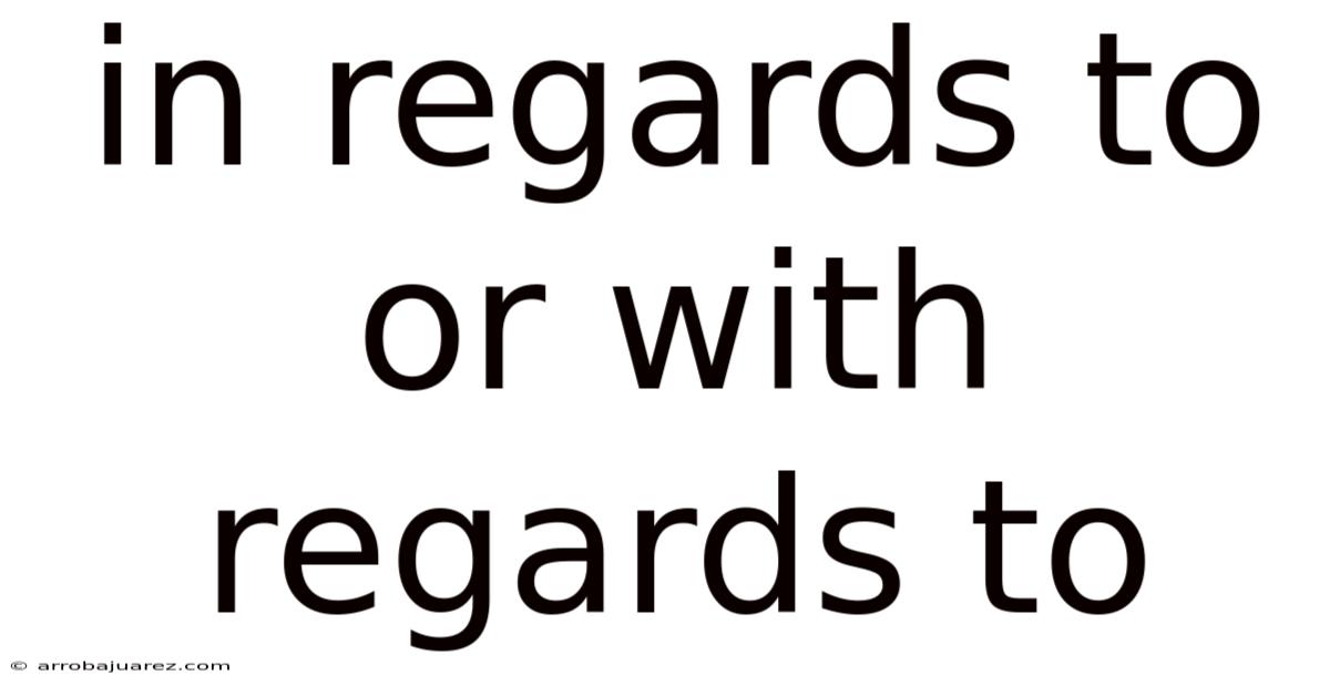 In Regards To Or With Regards To