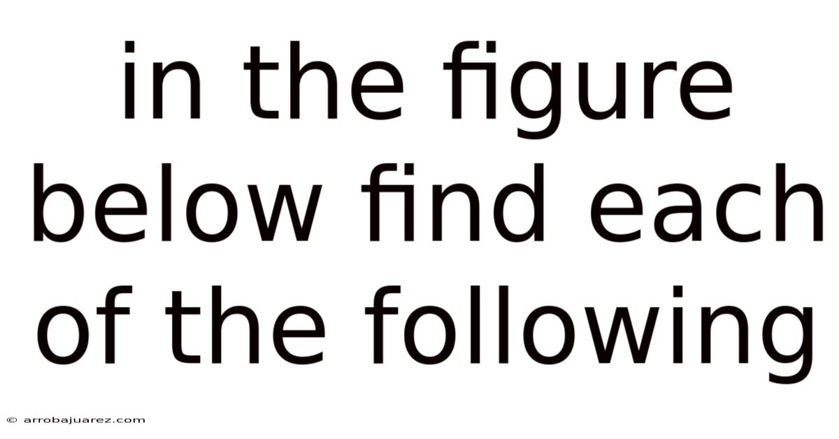 In The Figure Below Find Each Of The Following