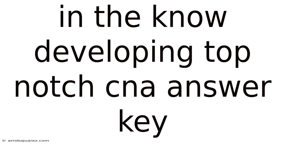 In The Know Developing Top Notch Cna Answer Key