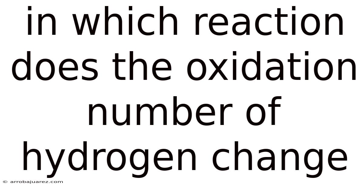 In Which Reaction Does The Oxidation Number Of Hydrogen Change