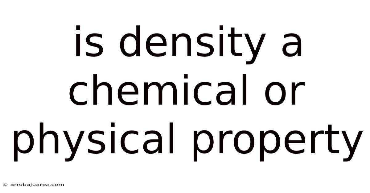 Is Density A Chemical Or Physical Property