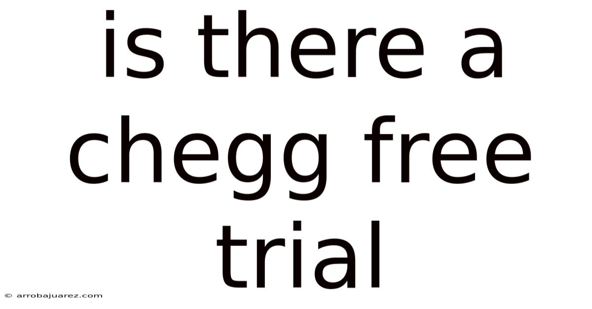 Is There A Chegg Free Trial