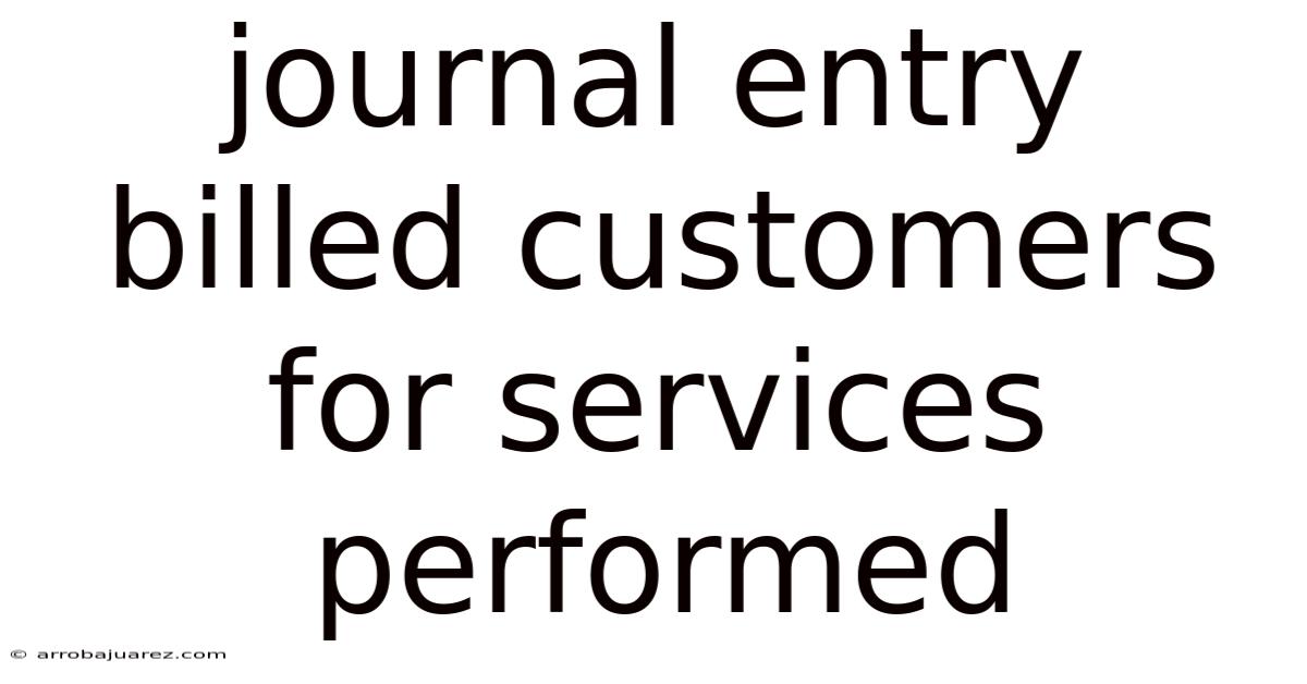 Journal Entry Billed Customers For Services Performed