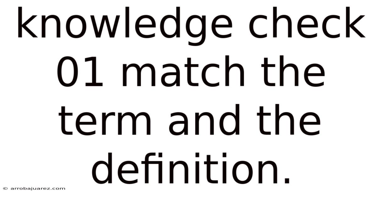 Knowledge Check 01 Match The Term And The Definition.