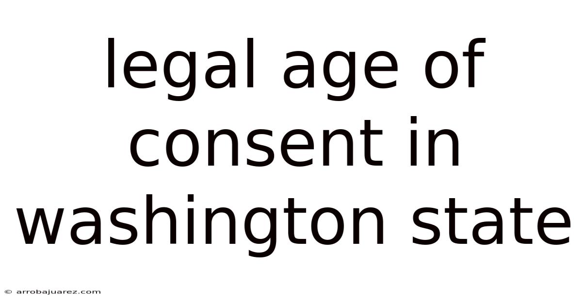 Legal Age Of Consent In Washington State