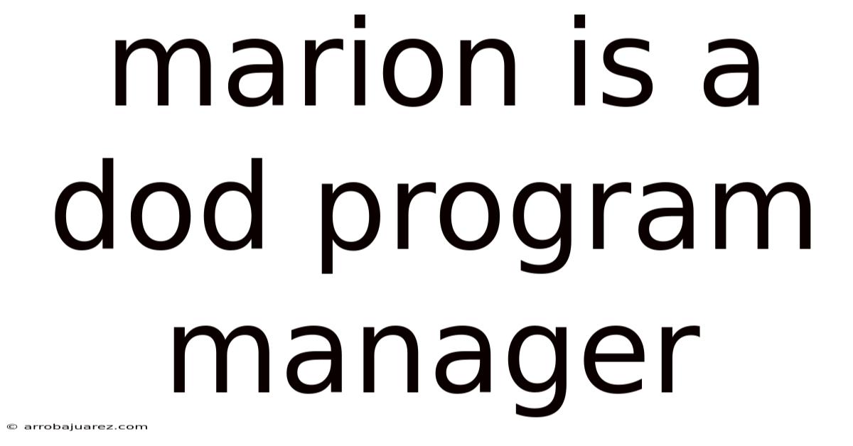 Marion Is A Dod Program Manager