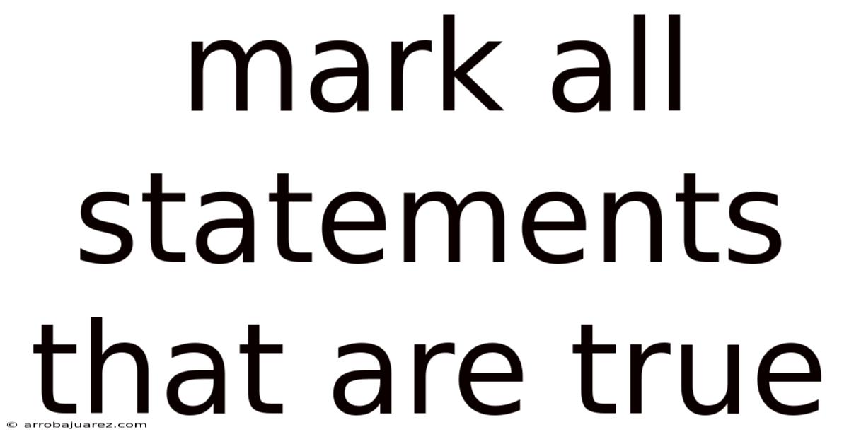 Mark All Statements That Are True