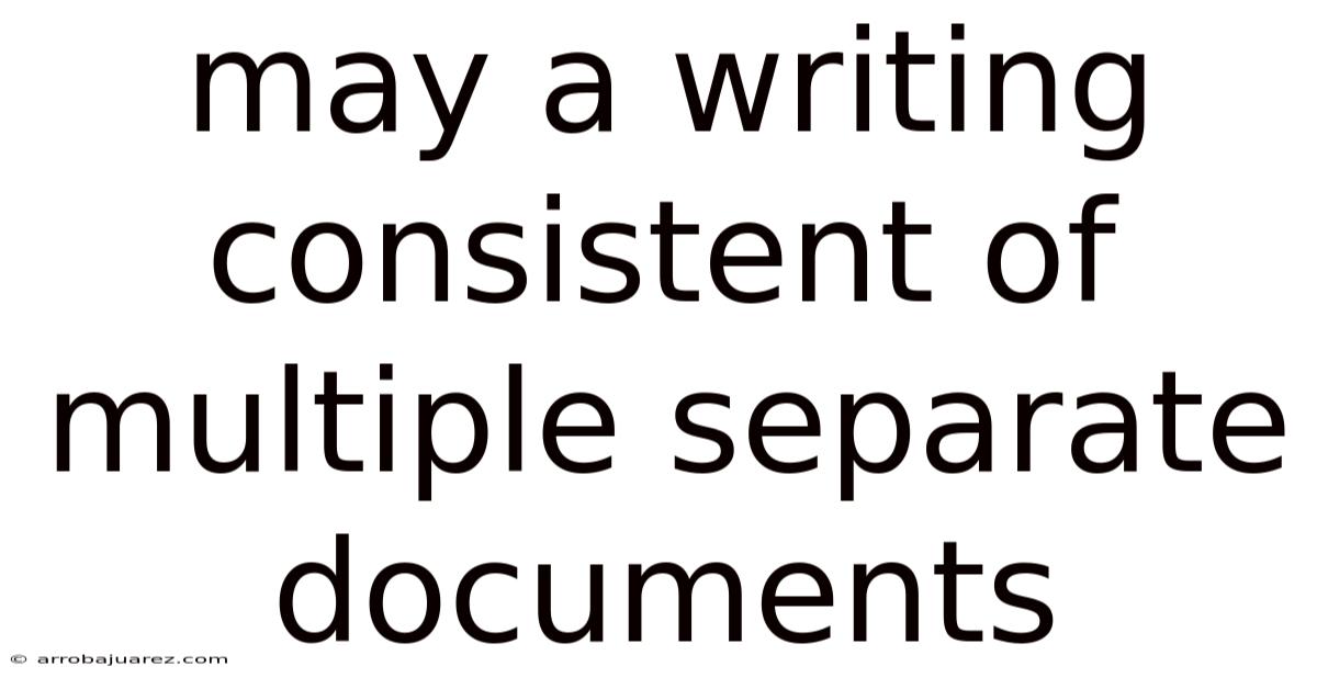 May A Writing Consistent Of Multiple Separate Documents