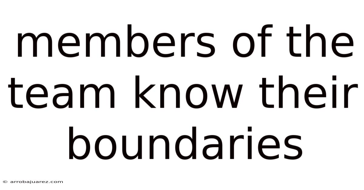 Members Of The Team Know Their Boundaries