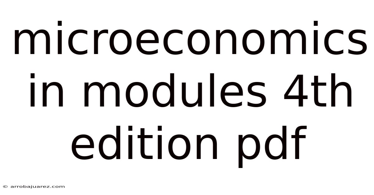 Microeconomics In Modules 4th Edition Pdf