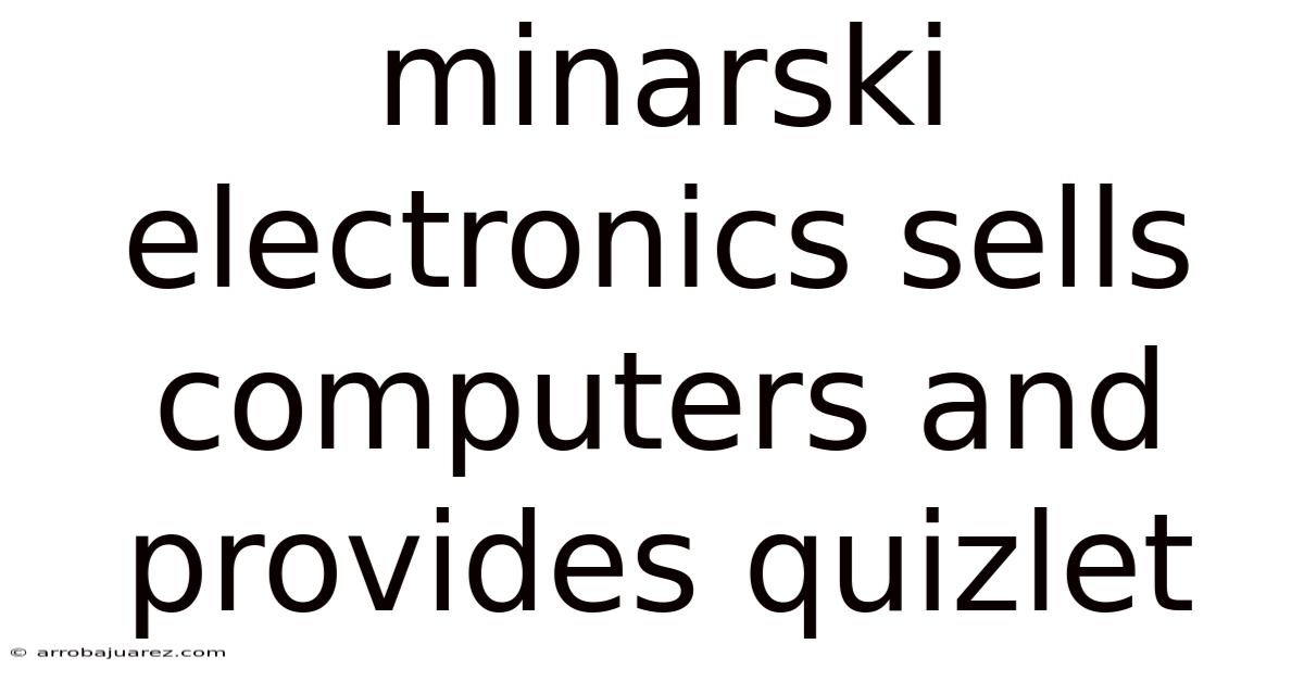 Minarski Electronics Sells Computers And Provides Quizlet
