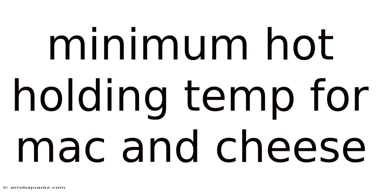 Minimum Hot Holding Temp For Mac And Cheese