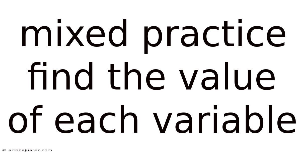 Mixed Practice Find The Value Of Each Variable