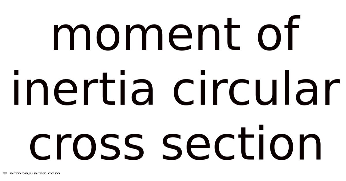 Moment Of Inertia Circular Cross Section