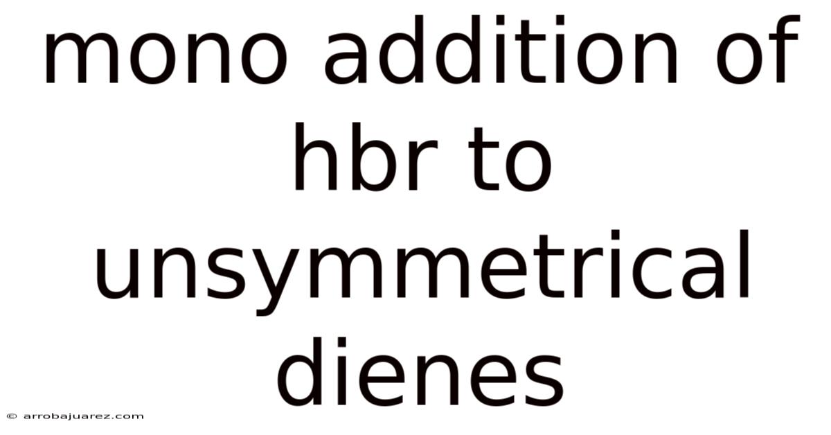 Mono Addition Of Hbr To Unsymmetrical Dienes