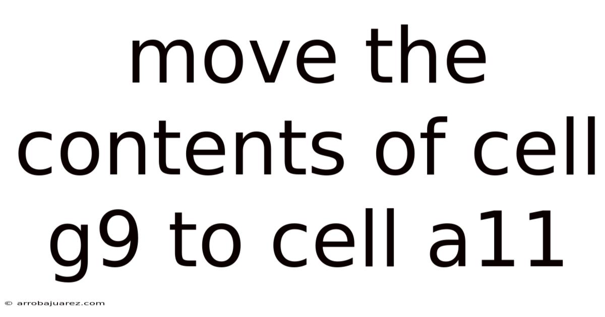 Move The Contents Of Cell G9 To Cell A11