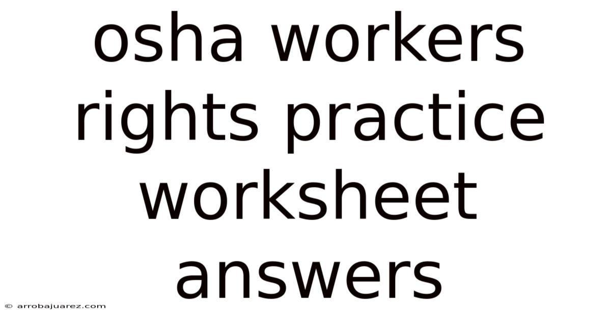Osha Workers Rights Practice Worksheet Answers