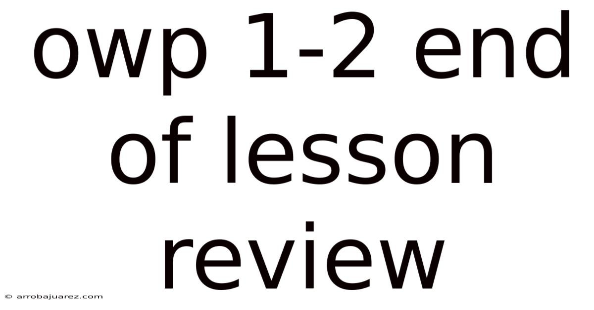 Owp 1-2 End Of Lesson Review
