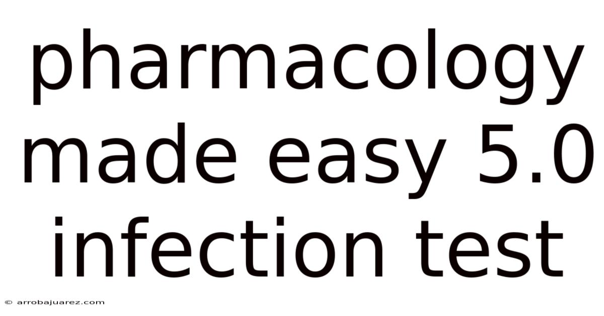 Pharmacology Made Easy 5.0 Infection Test