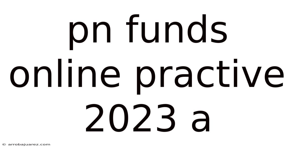 Pn Funds Online Practive 2023 A