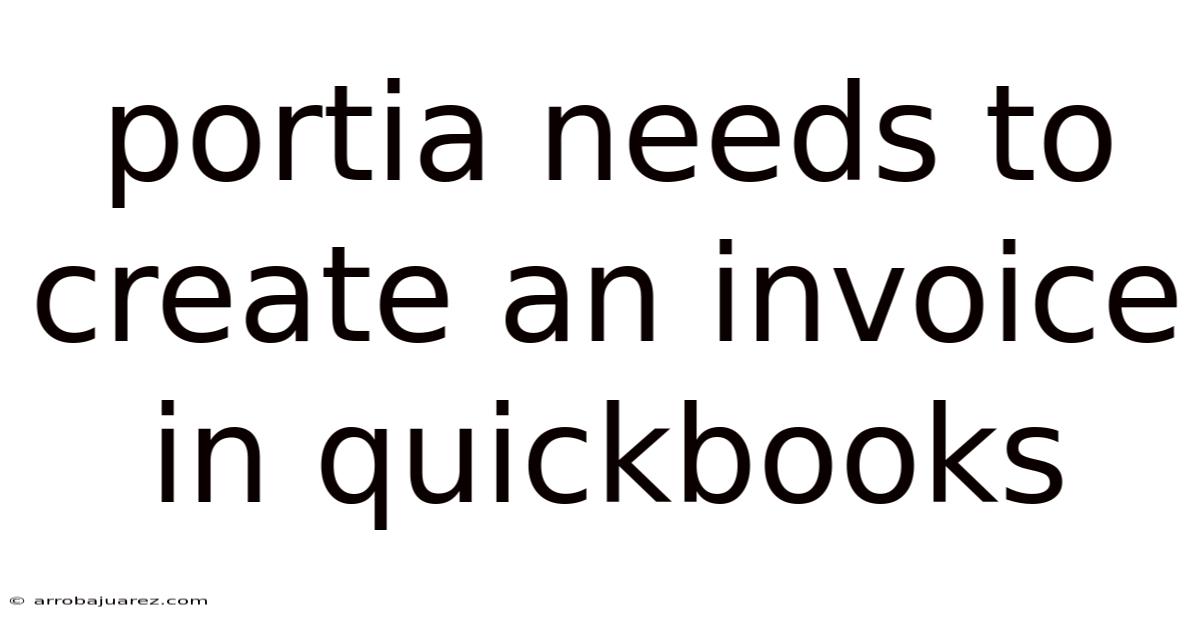 Portia Needs To Create An Invoice In Quickbooks