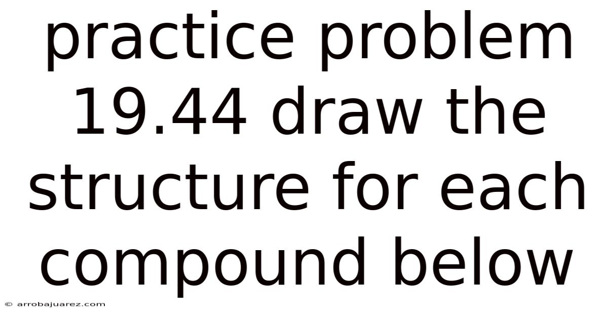Practice Problem 19.44 Draw The Structure For Each Compound Below