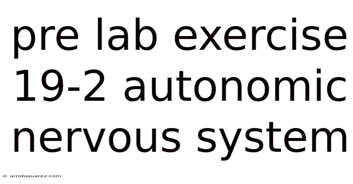 Pre Lab Exercise 19-2 Autonomic Nervous System