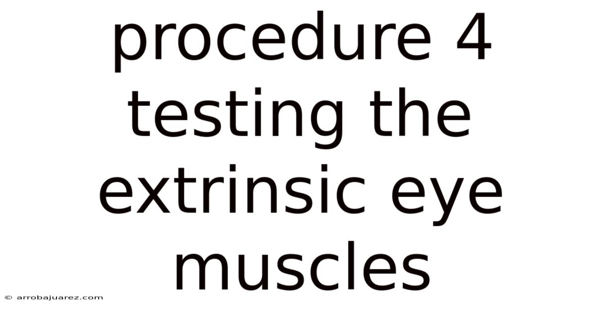 Procedure 4 Testing The Extrinsic Eye Muscles