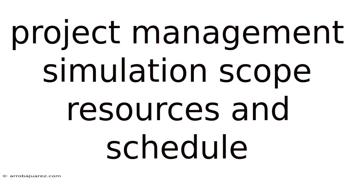 Project Management Simulation Scope Resources And Schedule