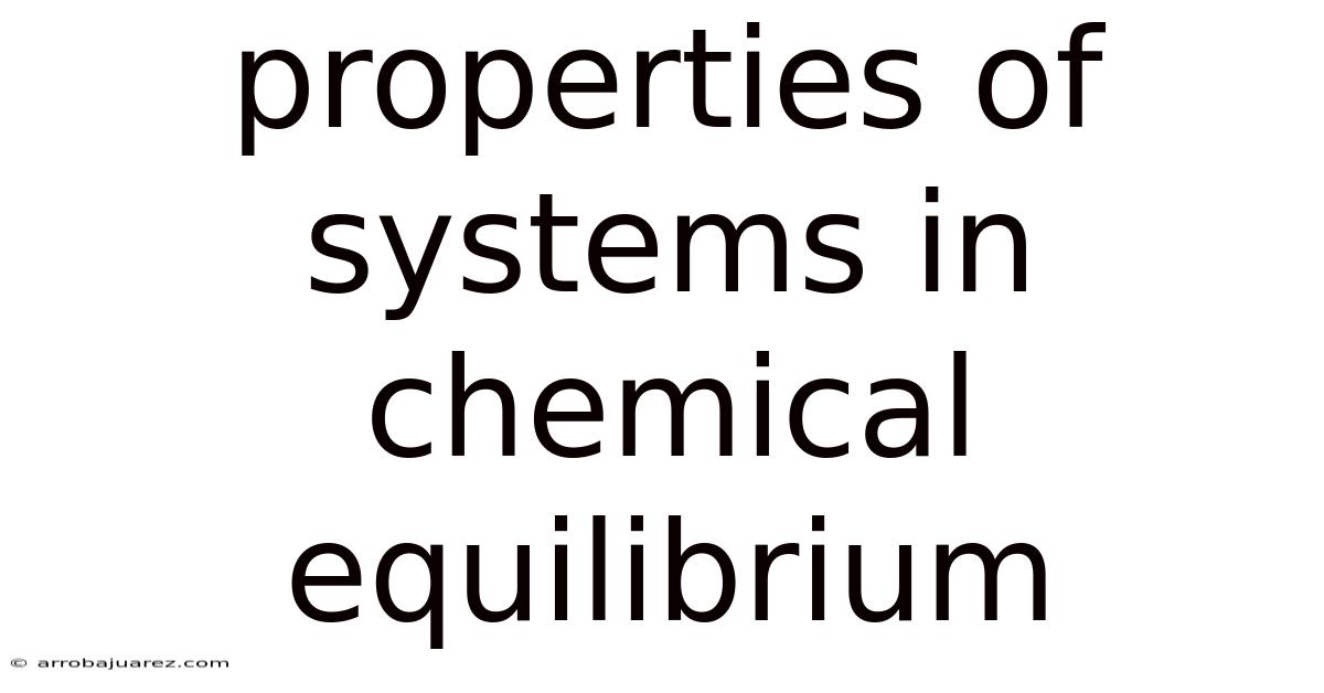 Properties Of Systems In Chemical Equilibrium