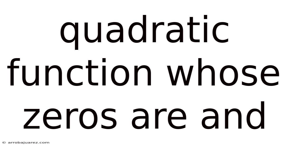 Quadratic Function Whose Zeros Are And