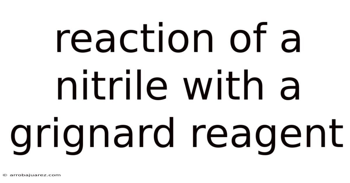 Reaction Of A Nitrile With A Grignard Reagent