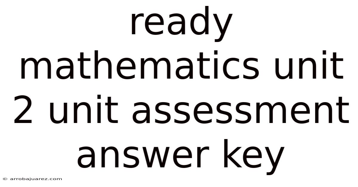 Ready Mathematics Unit 2 Unit Assessment Answer Key