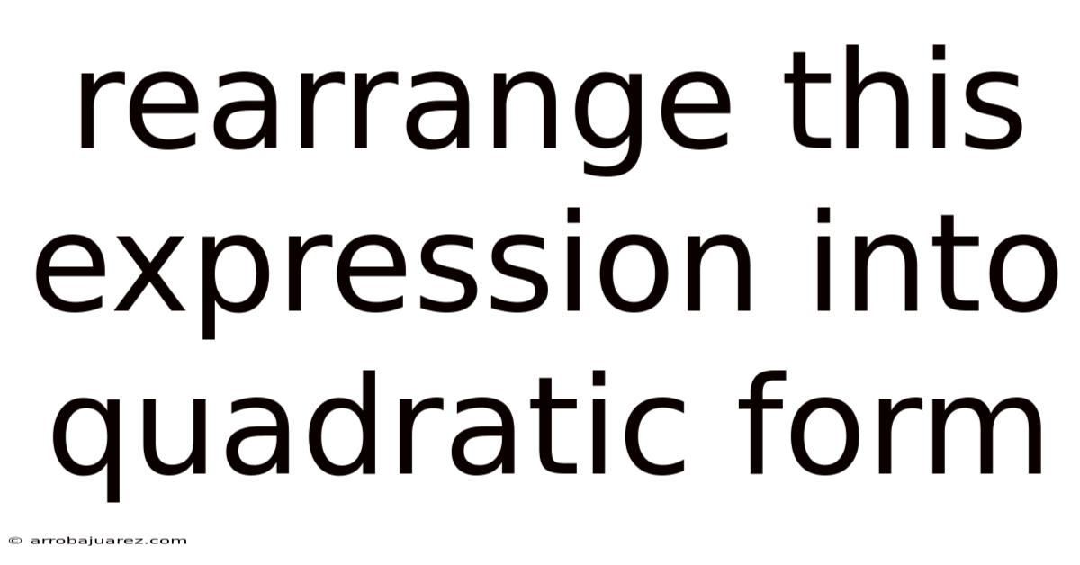 Rearrange This Expression Into Quadratic Form