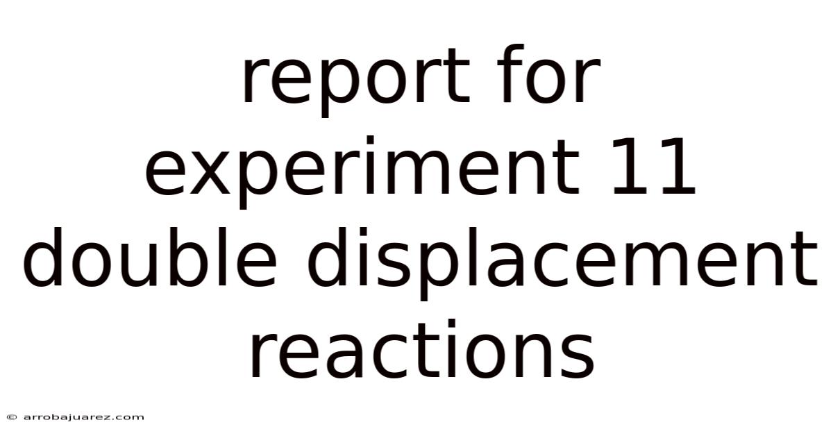 Report For Experiment 11 Double Displacement Reactions