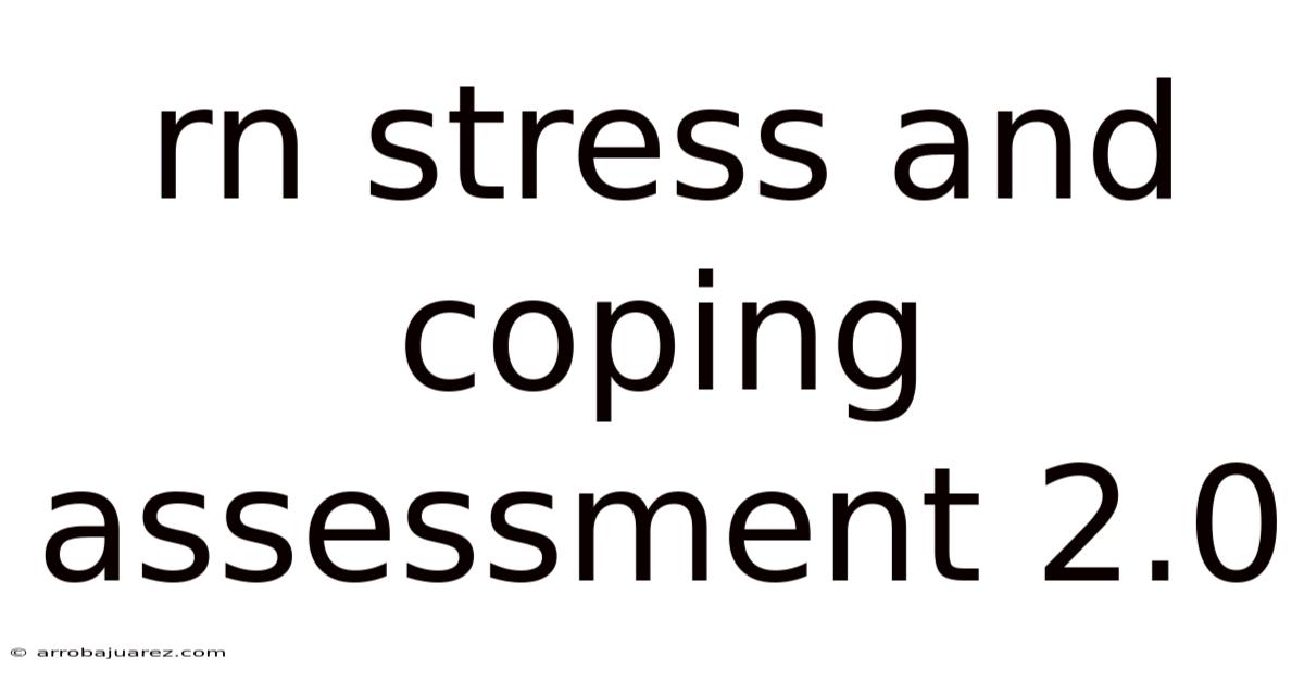 Rn Stress And Coping Assessment 2.0