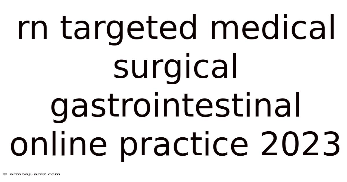 Rn Targeted Medical Surgical Gastrointestinal Online Practice 2023