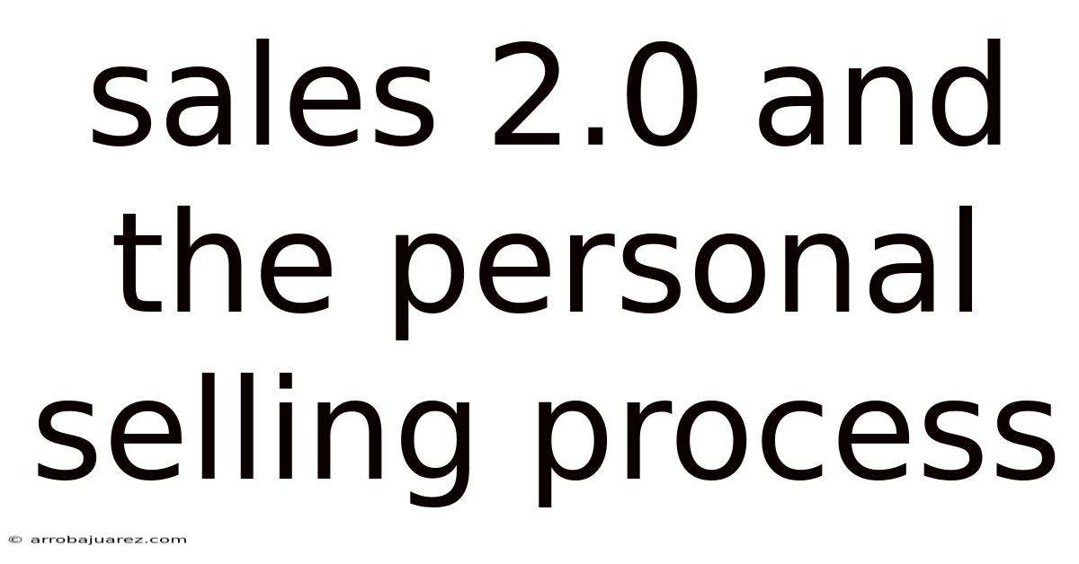 Sales 2.0 And The Personal Selling Process