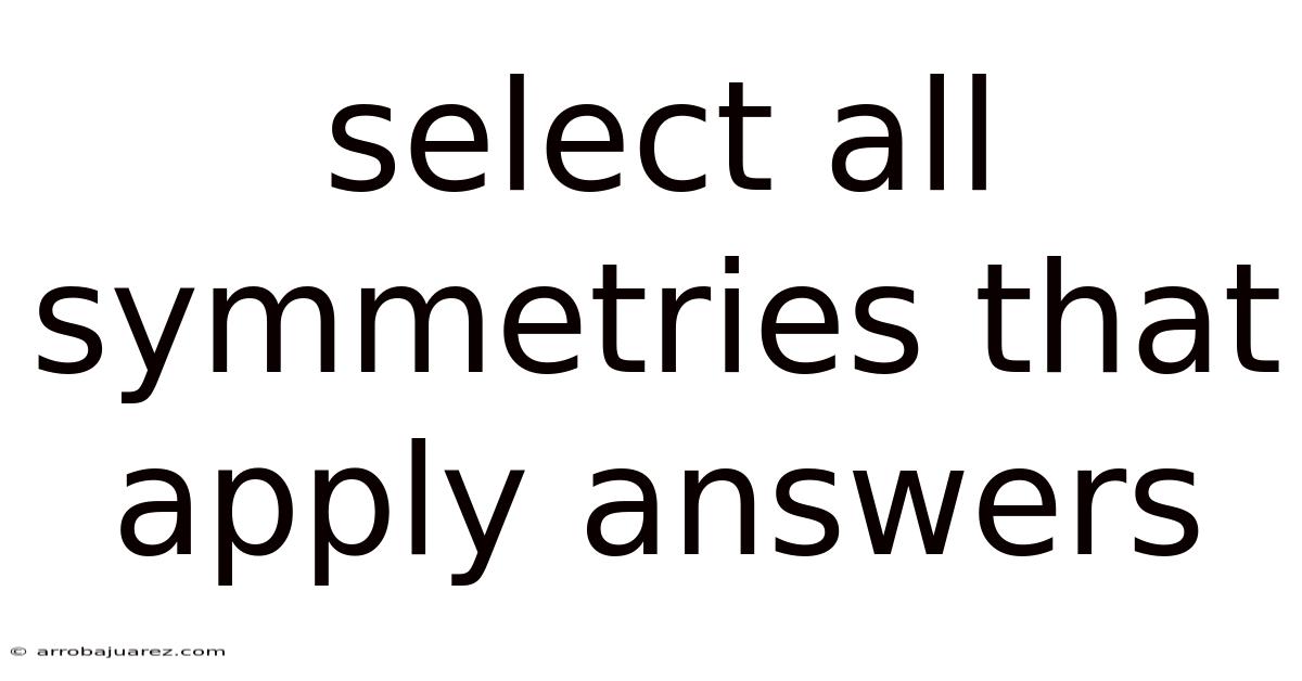 Select All Symmetries That Apply Answers