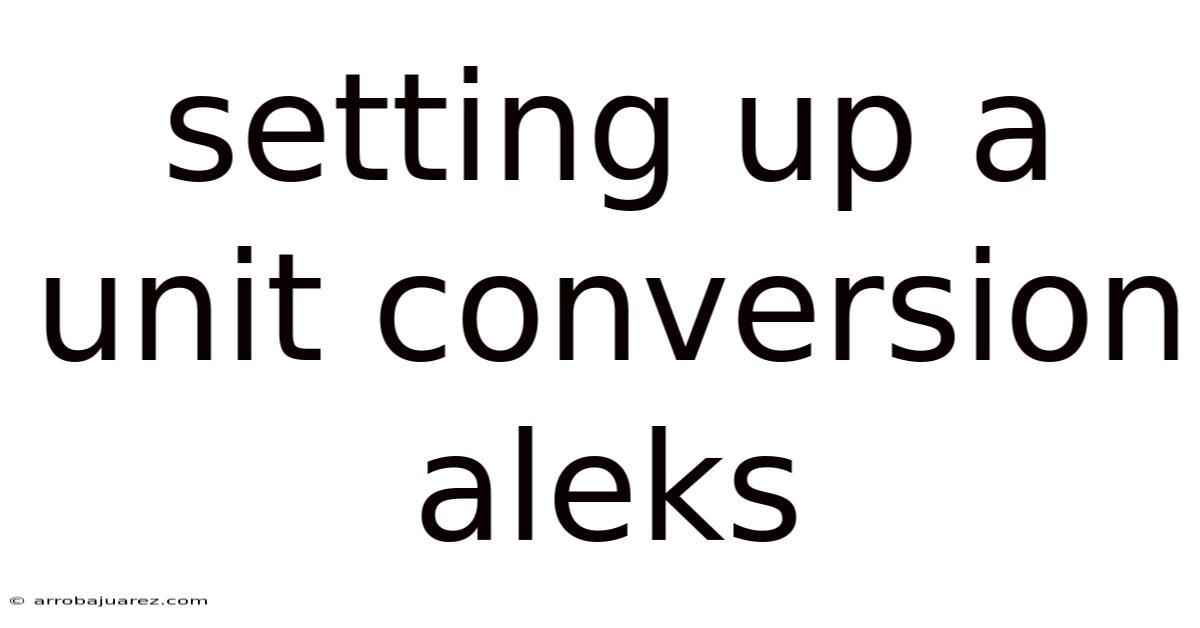 Setting Up A Unit Conversion Aleks