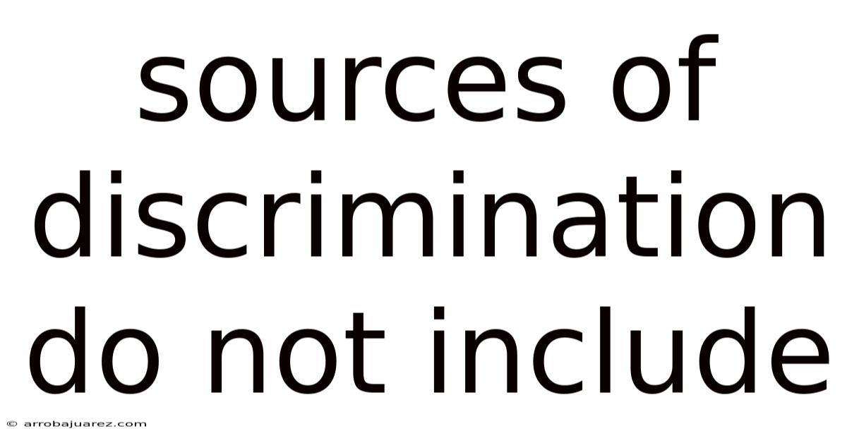 Sources Of Discrimination Do Not Include