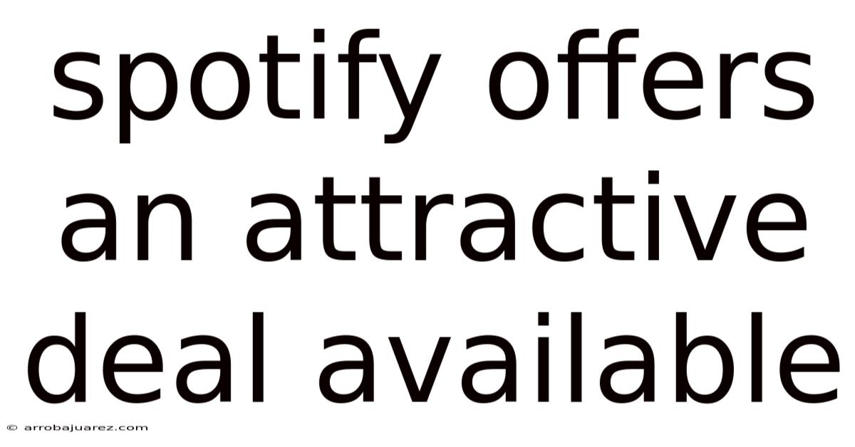 Spotify Offers An Attractive Deal Available
