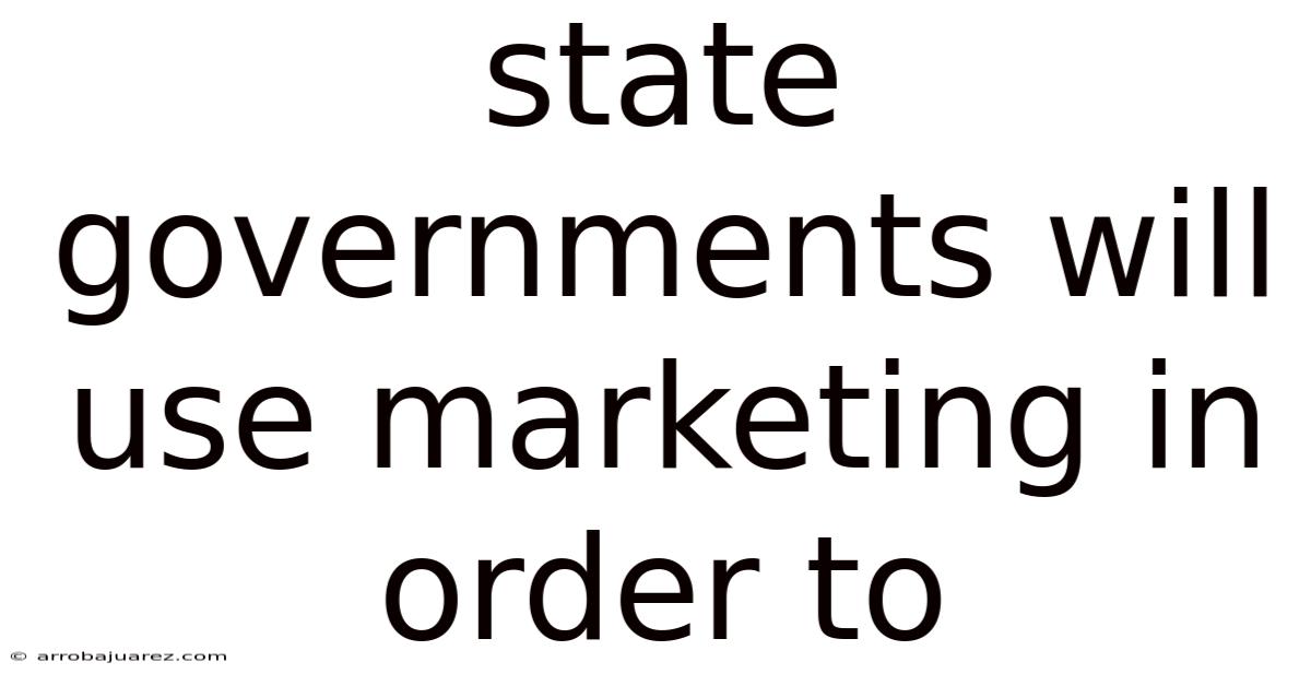 State Governments Will Use Marketing In Order To