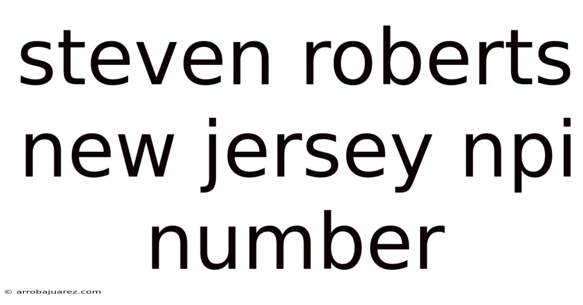 Steven Roberts New Jersey Npi Number