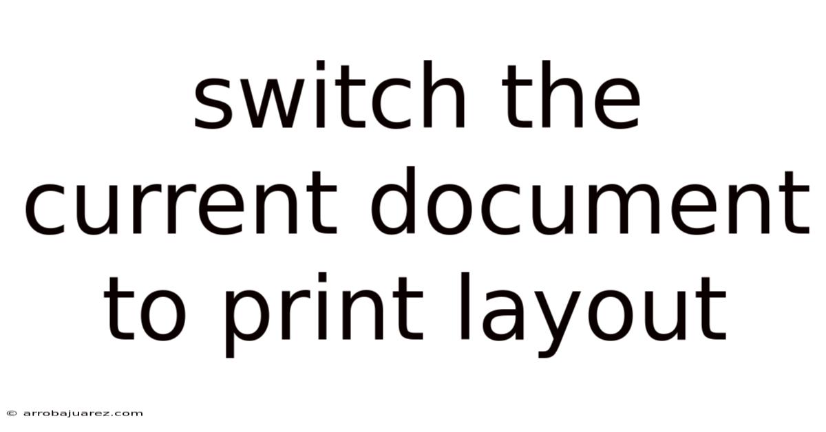 Switch The Current Document To Print Layout