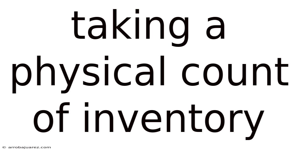 Taking A Physical Count Of Inventory