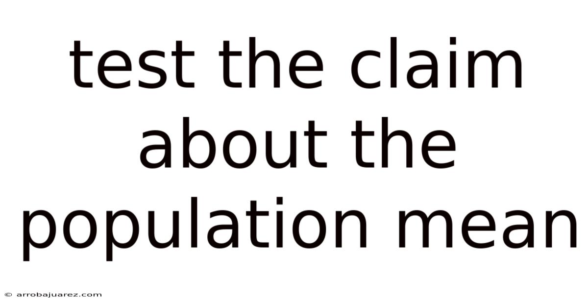 Test The Claim About The Population Mean